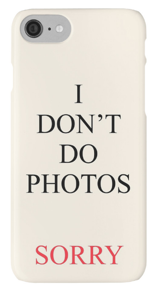 Outlyning designs - I Don't Do Photos Phone Case