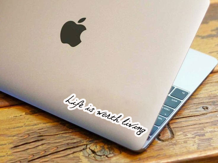 Life is worth living Sticker